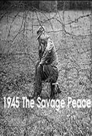 1945: The Savage Peace (2015) watch-1945: The Savage Peace (2015)