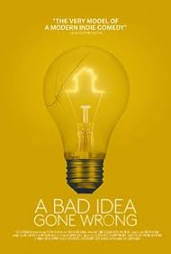 A Bad Idea Gone Wrong (2017) watch-A Bad Idea Gone Wrong (2017)