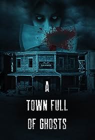 A Town Full of Ghosts (2022) watch-A Town Full of Ghosts (2022)