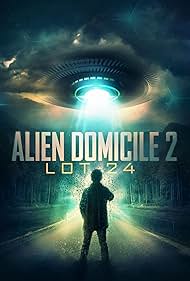 Alien Domicile 2: Lot 24 (2018) watch-Alien Domicile 2: Lot 24 (2018)