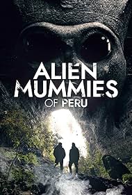 Alien Mummies of Peru (2019) watch-Alien Mummies of Peru (2019)