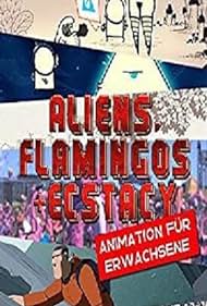 watch-Aliens, Flamingos & Ecstasy (2019)