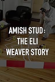 watch-Amish Stud: The Eli Weaver Story (2023)