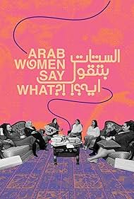 Arab Women Say What?! (2023) watch-Arab Women Say What?! (2023)