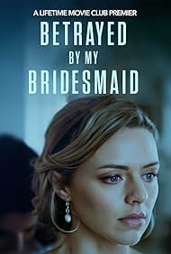 Betrayed by My Bridesmaid (2022) watch-Betrayed by My Bridesmaid (2022)