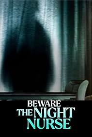 Beware the Night Nurse (2023) watch-Beware the Night Nurse (2023)