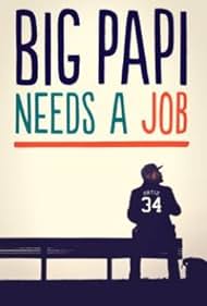 Big Papi Needs a Job (2018) watch-Big Papi Needs a Job (2018)