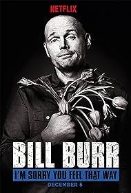 Bill Burr: I'm Sorry You Feel That Way (2014) watch-Bill Burr: I'm Sorry You Feel That Way (2014)