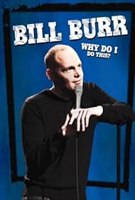 watch-Bill Burr: Why Do I Do This? (2008)
