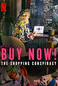 Buy Now! The Shopping Conspiracy (2024) watch-Buy Now! The Shopping Conspiracy (2024)