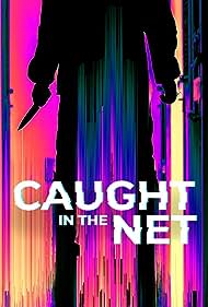 Caught in the Net (2022) watch-Caught in the Net (2022)