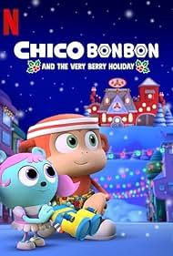 watch-Chico Bon Bon and the Very Berry Holiday (2020)