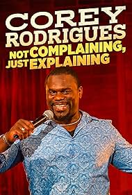 Corey Rodrigues: Not Complaining, Just Explaining (2024) watch-Corey Rodrigues: Not Complaining, Just Explaining (2024)