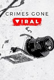 Crimes Gone Viral (2020) watch-Crimes Gone Viral (2020)
