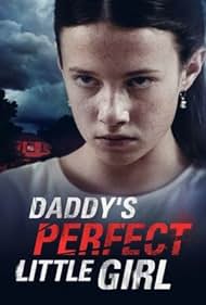 Daddy's Perfect Little Girl (2021) watch-Daddy's Perfect Little Girl (2021)