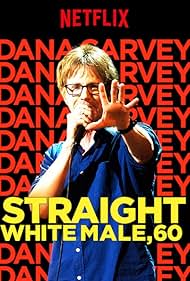 watch-Dana Carvey: Straight White Male, 60 (2016)
