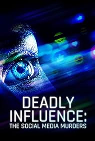 watch-Deadly Influence: The Social Media Murders (2024)