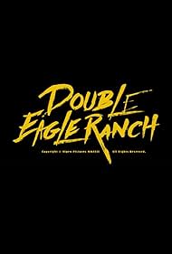 Double Eagle Ranch (2019) watch-Double Eagle Ranch (2019)