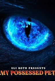 watch-Eli Roth Presents: My Possessed Pet (2022)
