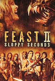 Feast II: Sloppy Seconds (2008) watch-Feast II: Sloppy Seconds (2008)