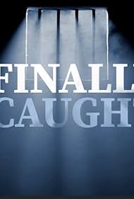 Finally Caught (2022) watch-Finally Caught (2022)