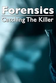 Forensics: Catching the Killer (2021) watch-Forensics: Catching the Killer (2021)