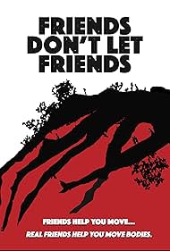 Friends Don't Let Friends (2017) watch-Friends Don't Let Friends (2017)