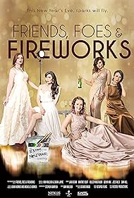 Friends, Foes & Fireworks (2018) watch-Friends, Foes & Fireworks (2018)
