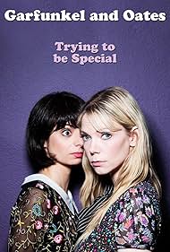 watch-Garfunkel and Oates: Trying to Be Special (2016)