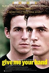 Give Me Your Hand (2009) watch-Give Me Your Hand (2009)