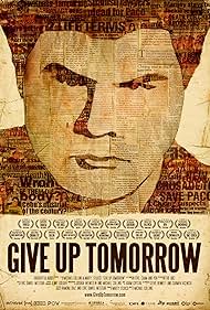 Give Up Tomorrow (2012) watch-Give Up Tomorrow (2012)