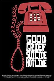 watch-Good Grief Suicide Hotline (2015)