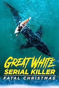 watch-Great White Serial Killer: Fatal Christmas (2022)