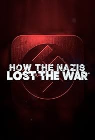 How the Nazis Lost the War (2021) watch-How the Nazis Lost the War (2021)