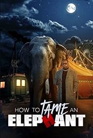 How to Tame an Elephant (2023) watch-How to Tame an Elephant (2023)