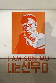 I Am Sun Mu (2015) watch-I Am Sun Mu (2015)