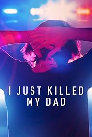 I Just Killed My Dad (2022) watch-I Just Killed My Dad (2022)