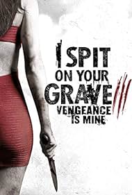 I Spit on Your Grave: Vengeance Is Mine (2015) watch-I Spit on Your Grave: Vengeance Is Mine (2015)
