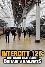 watch-InterCity 125: The Train That Saved Britain's Railways (2018)