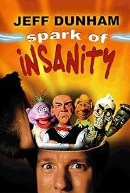 Jeff Dunham: Spark of Insanity (2007) watch-Jeff Dunham: Spark of Insanity (2007)