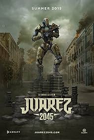 Juarez 2045 (2018) watch-Juarez 2045 (2018)