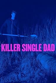 watch-Killer Single Dad (2018)