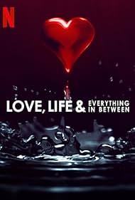 watch-Love, Life & Everything in Between (2022)