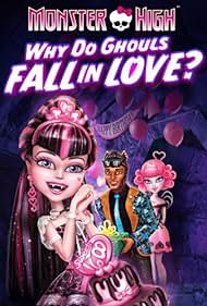 watch-Monster High: Why Do Ghouls Fall in Love? (2012)