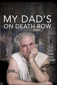 My Dad's on Death Row (2016) watch-My Dad's on Death Row (2016)