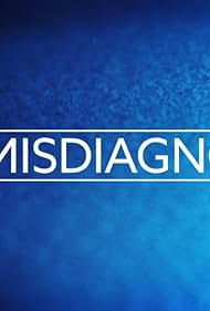 My Misdiagnosis (2019) watch-My Misdiagnosis (2019)
