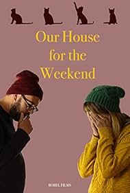 Our House for the Weekend (2017) watch-Our House for the Weekend (2017)