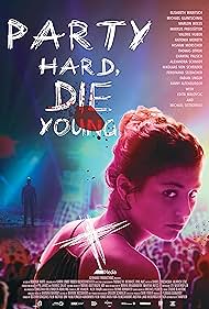 Party Hard Die Young (2018) watch-Party Hard Die Young (2018)