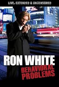 Ron White: Behavioral Problems (2009) watch-Ron White: Behavioral Problems (2009)