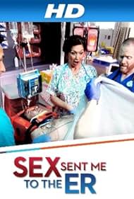 watch-Sex Sent Me to the ER (2013)